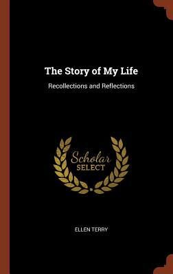 The Story of My Life: Recollections and Reflections