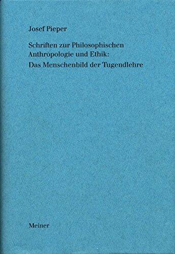 Schriften zur Philosophischen Anthropologie und Ethik: Das Menschenbild der Tugendlehre.