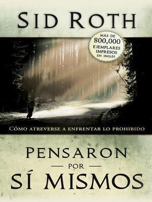 Pensaron Por Si Mismos: Cómo Atreverse a Enfrentar Lo Prohibido