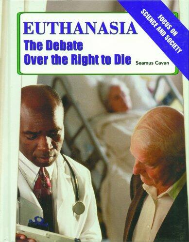 Euthanasia, the Debate over the Right to Die: The Debate over the Right to Die