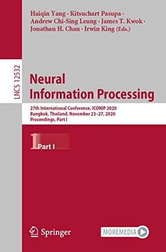 Neural Information Processing: 27th International Conference, ICONIP 2020, Bangkok, Thailand (November 23-27, 2020), Proceedings (Part I)