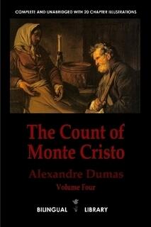 The Count Of Monte Cristo Volume 4 Le Comte De Monte Cristo Tome 4: English French Parallel Text Edition In Six Volumes (