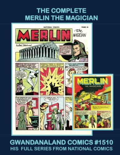 The Complete Merlin The Magician: Gwandanaland Comics #1510 -- His Full Series From National Comics #1-26 --- Golden Age Magic and Action!