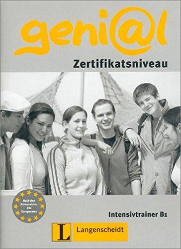 Geni@l: Deutsch Als Fremdsprache Fur Jugendliche: Intensivtrainer B1; Zertifikatsniveau