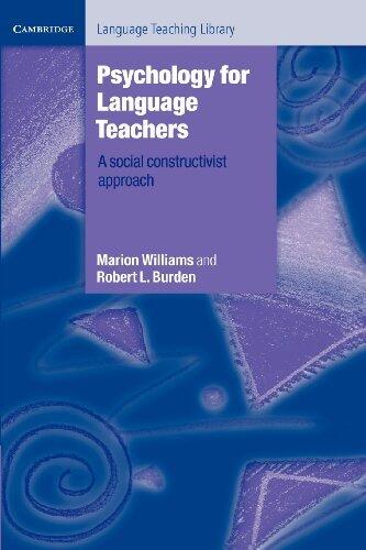 Psychology for Language Teachers: A Social Constructivist Approach: 1st (First) Edition