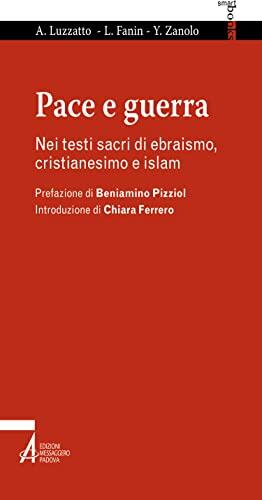 Pace e guerra. Nei testi sacri di ebraismo, cristianesimo e islam