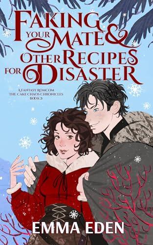 Faking Your Mate and Other Recipes for Disaster: A Fated Mates Fantasy RomCom