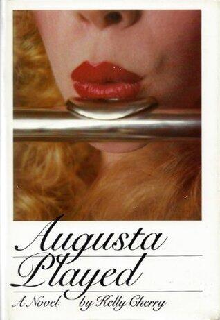 Augusta Played. A Novel.