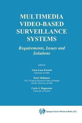 Multimedia Video-Based Surveillance Systems: Requirements, Issues and Solutions