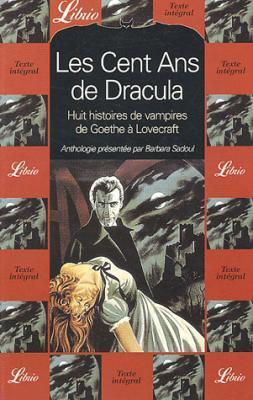 Les Cent Ans de Dracula : Huit histoires de vampires de Goethe à Lovecraft