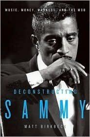 Deconstructing Sammy: Music, Money, Madness, and the Mob