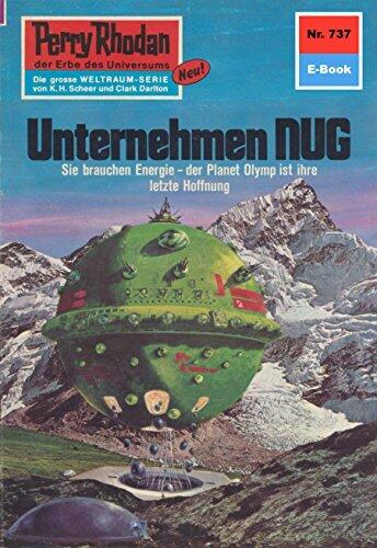 Perry Rhodan 737: Unternehmen NUG: Perry Rhodan-Zyklus "Aphilie" (Perry Rhodan-Erstauflage)