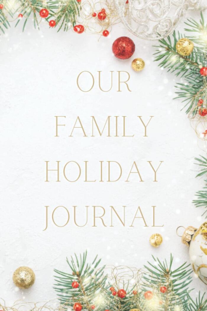 Our Family Holiday Journal, Christmas Traditions and Memories Joural