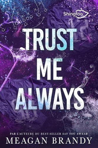 Trust Me Always: Dans le même univers que Say You Swear