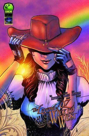 The Legend of Oz: Wicked West (Vol. 1): Over the Rainbow