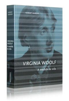 Virginia Woolf: A Medida da Vida