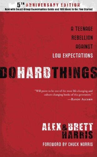 Do Hard Things (A Teenage Rebellion Against Low Expectations)