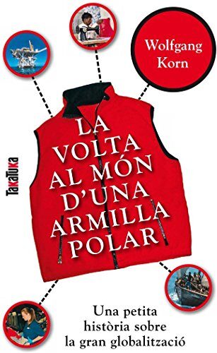La Volta al món d'una armilla polar : una petita història sobre la gran globalització