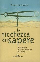 La ricchezza del sapere - L'organizzazione del capitale intellettuale nel XXI secolo