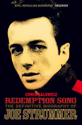 Redemption Song:  The Definitive Biography Of Joe Strummer