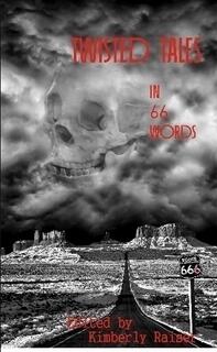 Twisted Tales in 66 Words