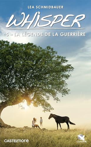 Whisper, T5 : La Légende de la guerrière