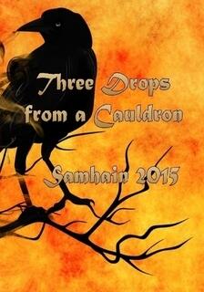 Three Drops from a Cauldron: Samhain 2015