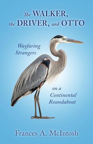 The Walker, the Driver, and Otto: Wayfaring Strangers on a Continental Roundabout