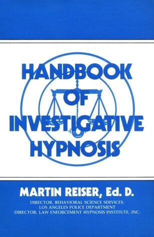 Handbook of Investigative Hypnosis