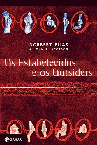Os estabelecidos e os outsiders: Sociologia das relações de poder a partir de uma pequena comunidade