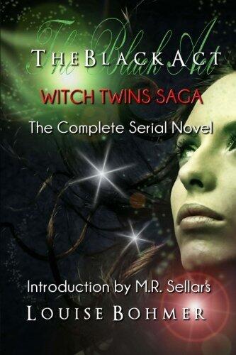 The Black Act: Witch Twins Saga: The Complete Serial Novel