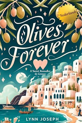 Olives Forever: Een zoete romance van beste vrienden naar geliefden in Griekenland (The Walker Sisters Forever Series in Dutch Book 2)