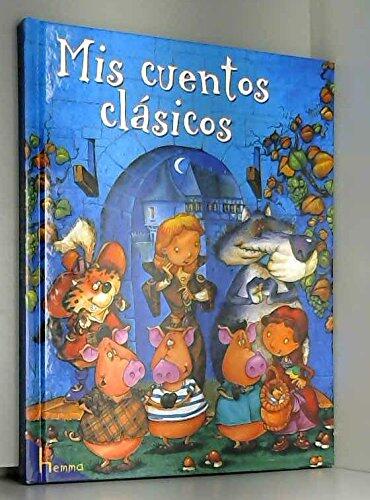 Mis cuentos clasicos/ My Classic Tales