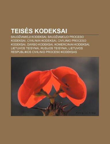 Teis S Kodeksai: Baud Iamieji Kodeksai, Baud Iamojo Proceso Kodeksai, Civiliniai Kodeksai, Civilinio Proceso Kodeksai, Darbo Kodeksai