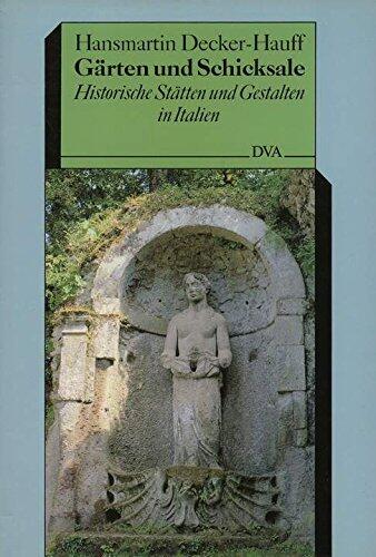 Gärten und Schicksale: Historische Stätten und Gestalten in Italien