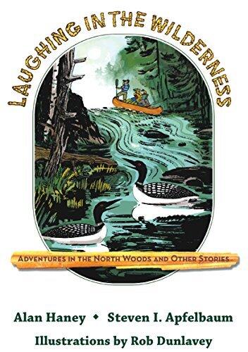 Laughing in the Wilderness: Adventures in the North Woods and Other Stories