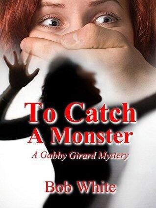 To Catch a Monster
