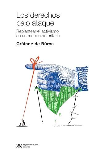 Los derechos bajo ataque: Replantear el activismo en un mundo autoritario (Derecho y Política)