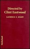 Directed by Clint Eastwood: Eighteen Films Analyzed