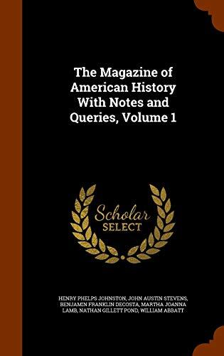 The Magazine of American History With Notes and Queries, Volume 1