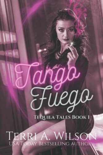 Tango Fuego: Tequila Tales Book 1