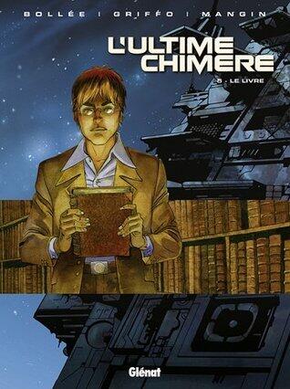 L'ultime Chimère, Tome 5 : Le livre