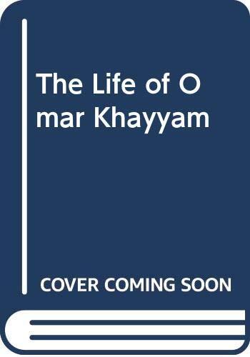 The Life of Omar Khayyam