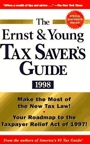 The Ernst & Young Tax Saver's Guide 1998