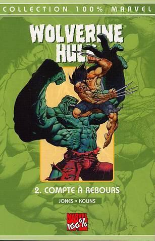 Wolverine/Hulk Tome 2: Compte à rebours
