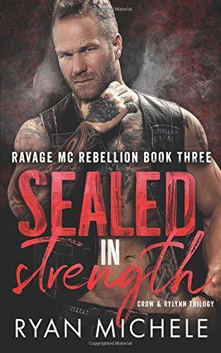 Sealed in Strength: (Ravage MC Rebellion Series Book Three)