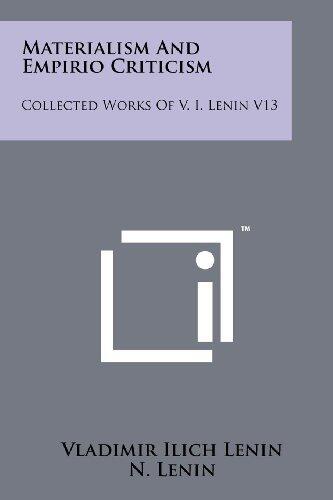 Materialism and Empirio-Criticism (Collected Works of V. I. Lenin, Volume 13)