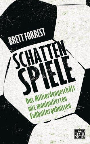 Schattenspiele: Das Milliardengeschäft mit manipulierten Fußballergebnissen