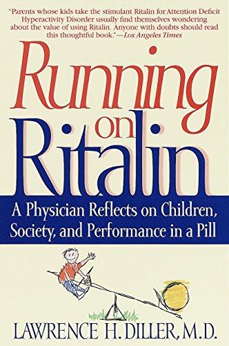 Running on Ritalin: A Physician Reflects on Children, Society, and Performance in a Pill