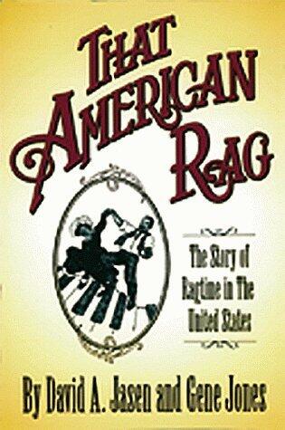 That American Rag:The Story of Ragtime from Coast to Coast.